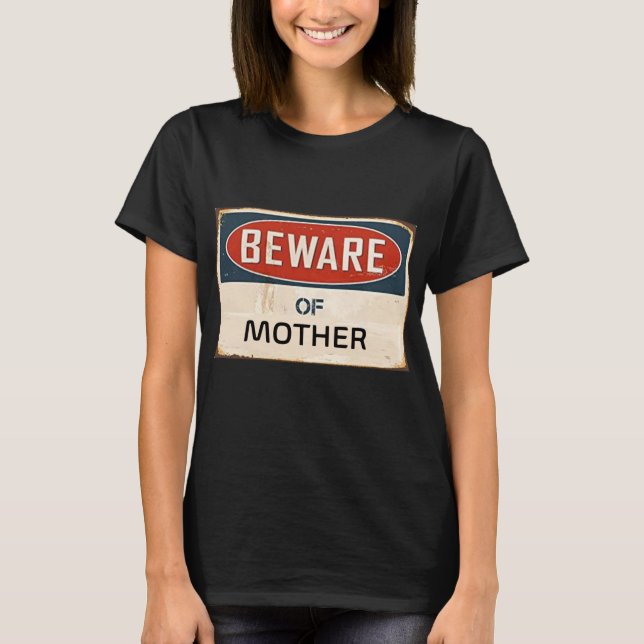 T-shirt Attention à la mère (Devant)