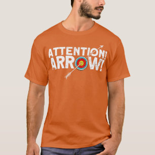 T-shirt Attention ArrowArcher Bow Archery