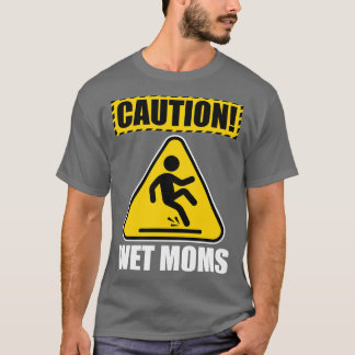 T-shirt Attention aux mamans mouillées