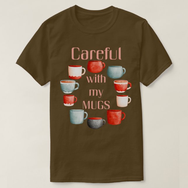 T-shirt Attention avec mes mugs Mug amant design 1 (Design devant)