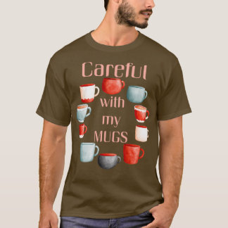 T-shirt Attention avec mes mugs Mug amant design 1