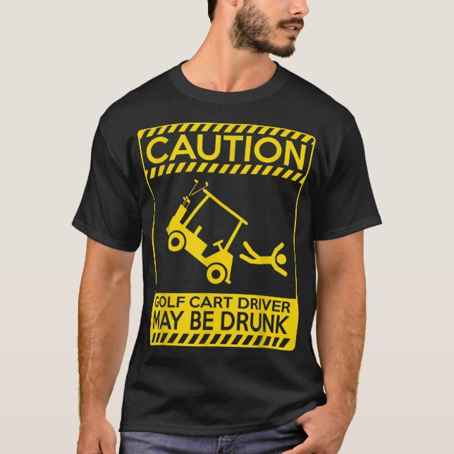 T-shirt Attention conducteur de voiturette de golf peut êt (Devant)