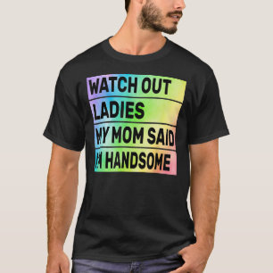 T-shirt Attention Dames Ma mère dit que je suis beau Ré dr