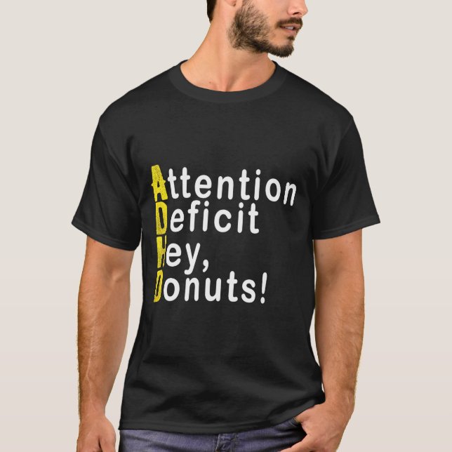 T-shirt Attention Deficit Hey Donuts Funny Gift Tee Adhd M (Devant)