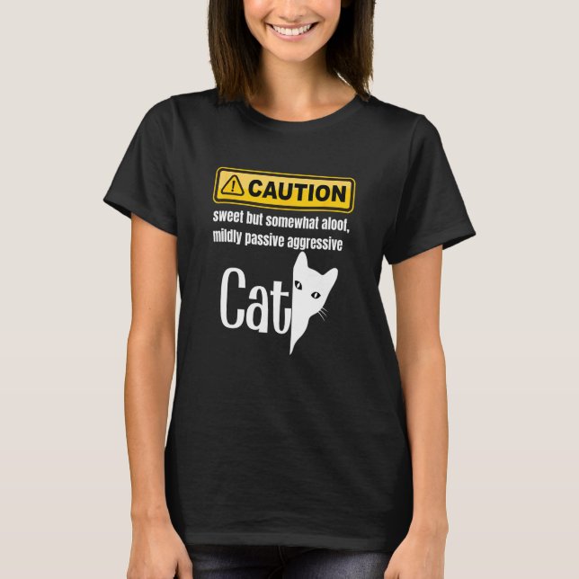 T-shirt Attention Douce mais un peu distante passive agres (Devant)