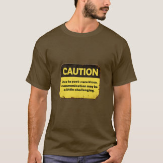 T-shirt Attention : En raison du blues d'après-course