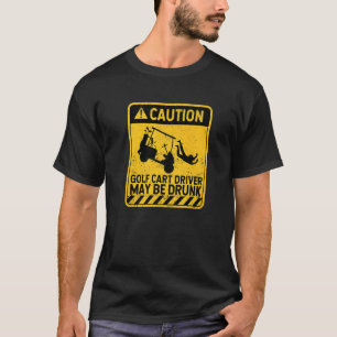 T-shirt Attention Golf Panier Conducteur Peut Être Drunk G