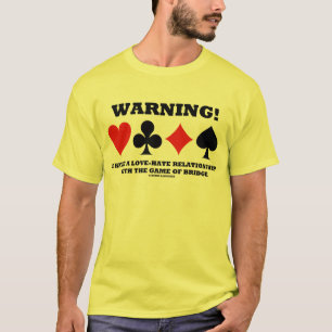T-shirt Attention! J'Ai Une Relation Amour-Haine Avec Le J