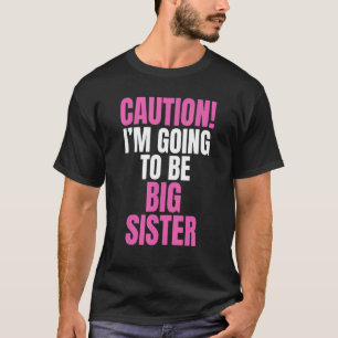 T-shirt Attention, je vais être de grandes soeurs