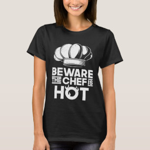 T-shirt Attention Le Chef Est Chaud Accueil Réservation So