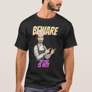 T-shirt Attention, Le Chef Est Chaud Et Drôle Humour Sarca