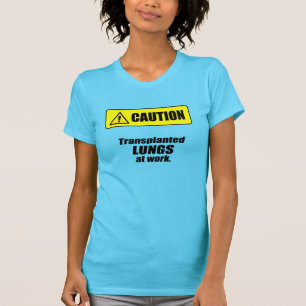 T-shirt Attention - LUNGS transplantés au travail