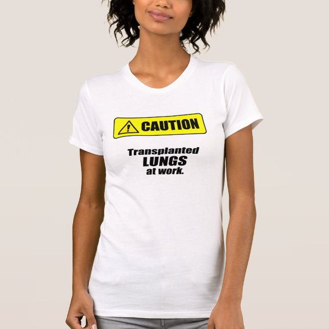 T-shirt Attention - LUNGS transplantés au travail (Devant)