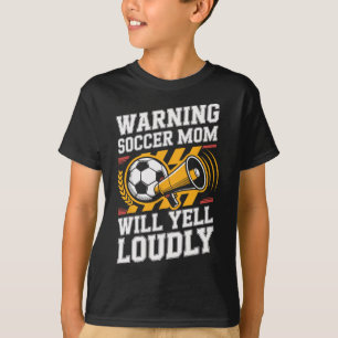 T-shirt Attention Maman de foot va crier fort Parenting