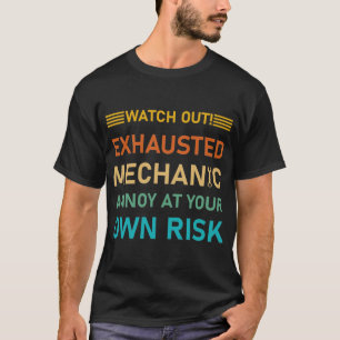 T-shirt Attention ! Mécanicien épuisé agace à vos risques 