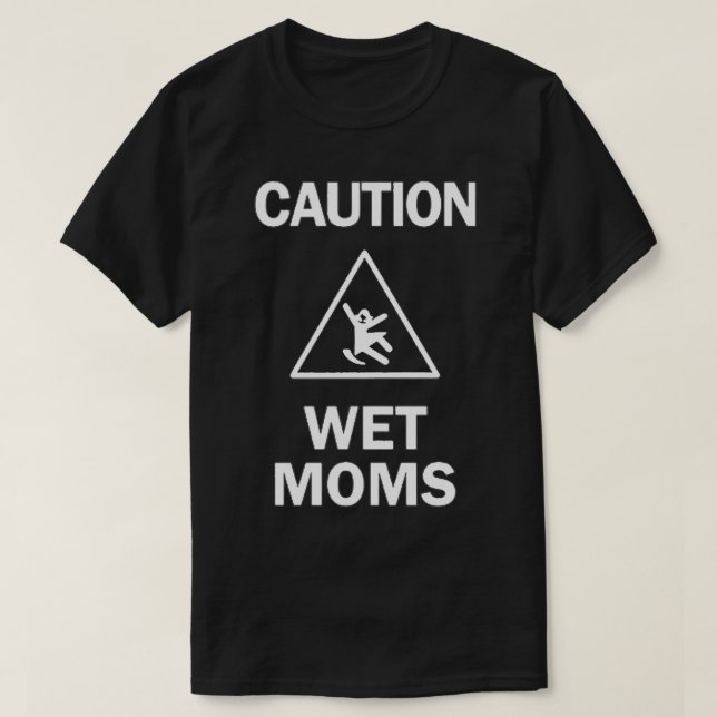 T-shirt Attention Moms Humides 10 (Design devant)