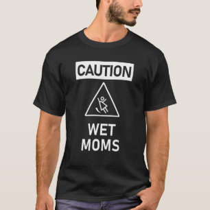 T-shirt Attention Moms Humides Lofe Aime Les Images Sale