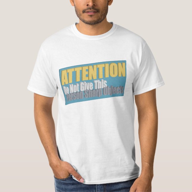 T-shirt ATTENTION Ne Donnez Pas D'Objets Tranchants à Cett (Devant)