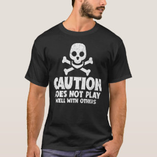 T-shirt Attention Ne Joue Pas Bien Avec Les Autres _ —