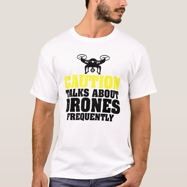 T-shirt Attention Parle De Drones Fréquemment Uav Racing (Devant)