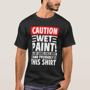 T-shirt Attention Peinture humide ! Sur Mes Mains Face Bra