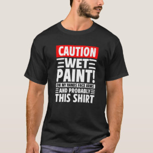 T-shirt Attention Peinture humide ! Sur Mes Mains Face Bra
