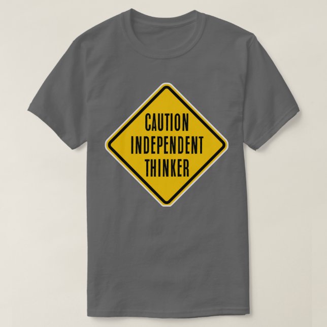 T-shirt Attention, penseur indépendant (Design devant)