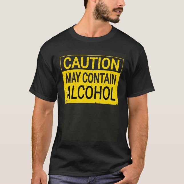 T-shirt Attention Peut Contenir De L'Alcool (Devant)