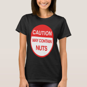 T-shirt Attention Peut Contenir Un Mème Nuts