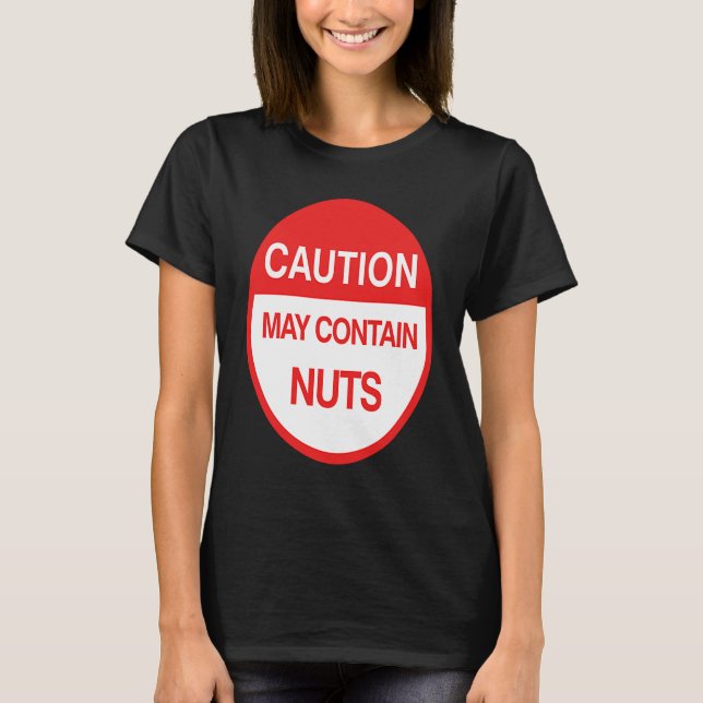 T-shirt Attention Peut Contenir Un Mème Nuts (Devant)
