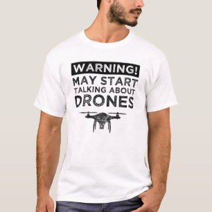 T-shirt Attention! Peut-être commencer à parler de drones