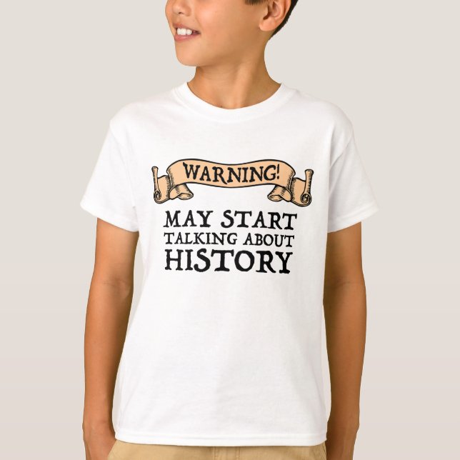 T-shirt Attention! Peut-être parler d'histoire amusante (Devant)