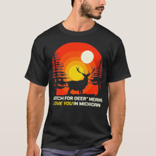 T-shirt Attention Pour Les Moyens De Cerf Je Vous Aime Dan