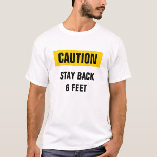 T-shirt Attention Restez en arrière 6 pieds Social Distanc