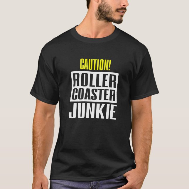 T-shirt Attention Rollercoaster Junkie (Devant)