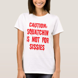 T-shirt Attention Squatchin