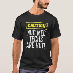 T-shirt Attention Technologue en médecine nucléaire Nuc Me
