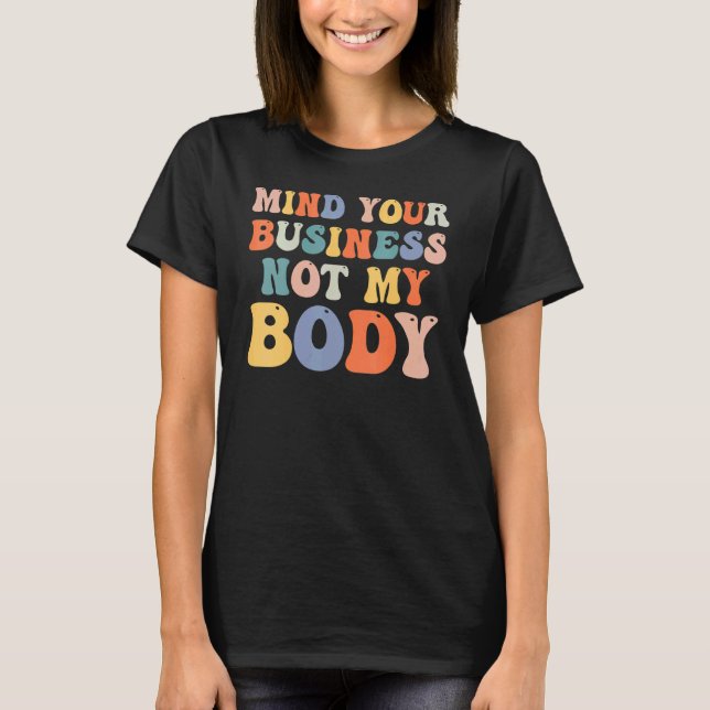 T-shirt Attention Votre Entreprise Pas Mon Corps Pro Choic (Devant)