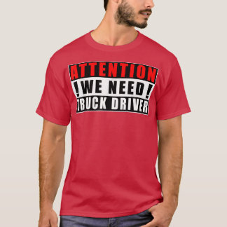 T-shirt Attention We Need Truck Driver Funny Quotes Jobs 