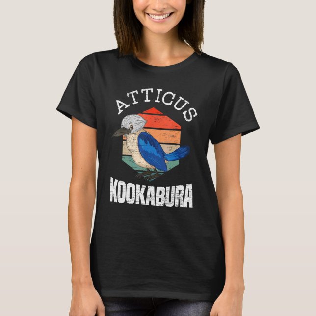T-shirt Atticus Kookaburra Bird Bird Bird Bird Birdwatcing (Devant)
