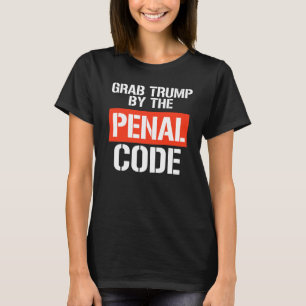 T-shirt Attirer Trump par le Code pénal