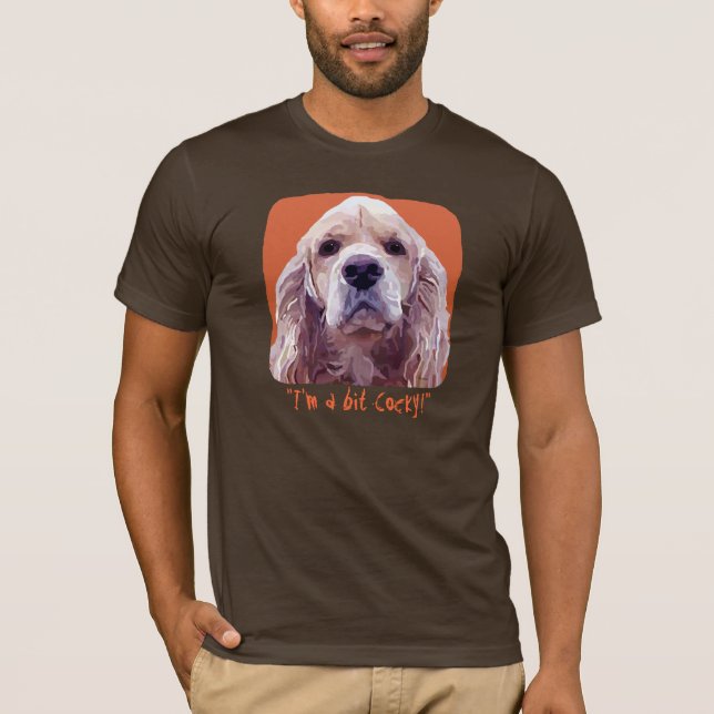 T-shirt Attitude de cocker "je suis un peu suffisant ! " (Devant)