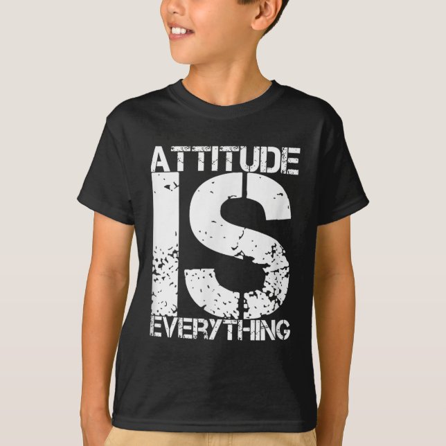 T-shirt Attitude Is Everything - Insrational Quote Gift -  (Devant)