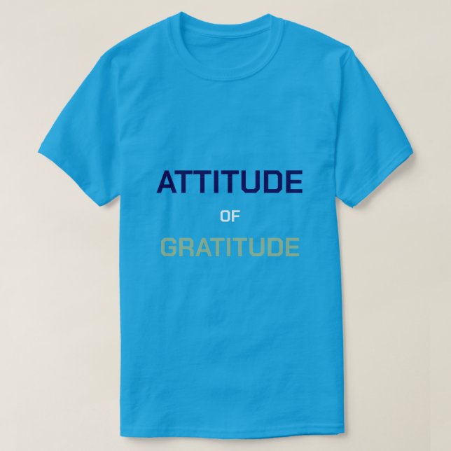 T-shirt Attitude of Gratitude (Design devant)