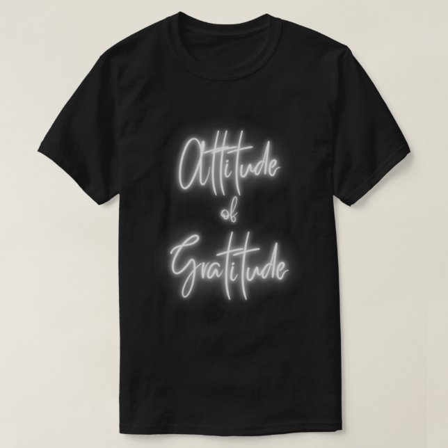T-shirt Attitude of Gratitude Motivational and inspiration (Design devant)