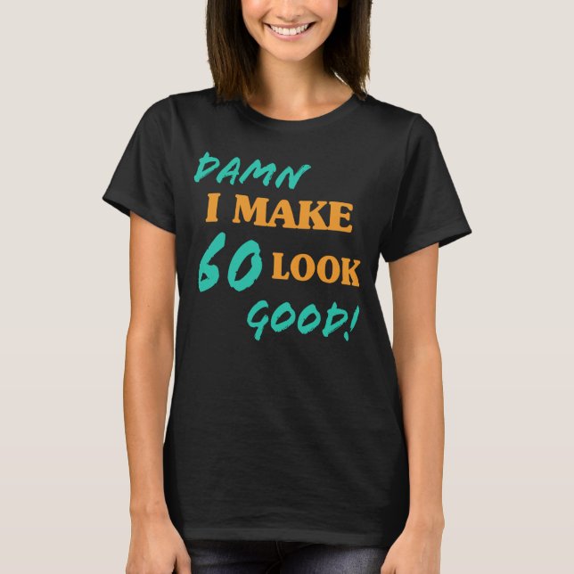 T-shirt Attitude sarcastique 60e anniversaire (Devant)