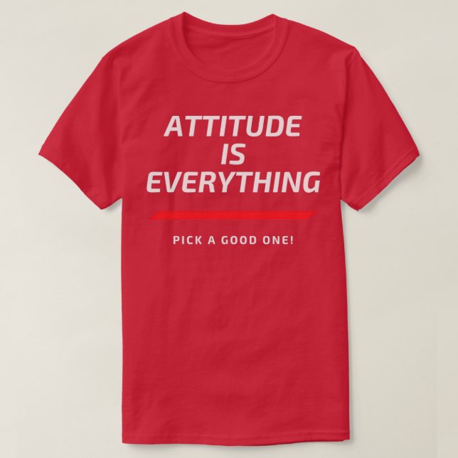 T-shirt Attitude Tout Choisir un bon (Design devant)