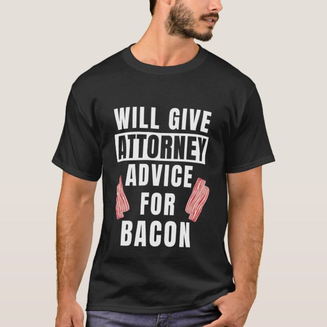 T-shirt Attorney Advice For Bacon Law Student Lawyer  Atto (Devant)