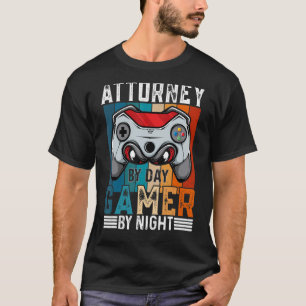 T-shirt ATTORNEY By Day Gamer By Night Meme Pour Les Joueu