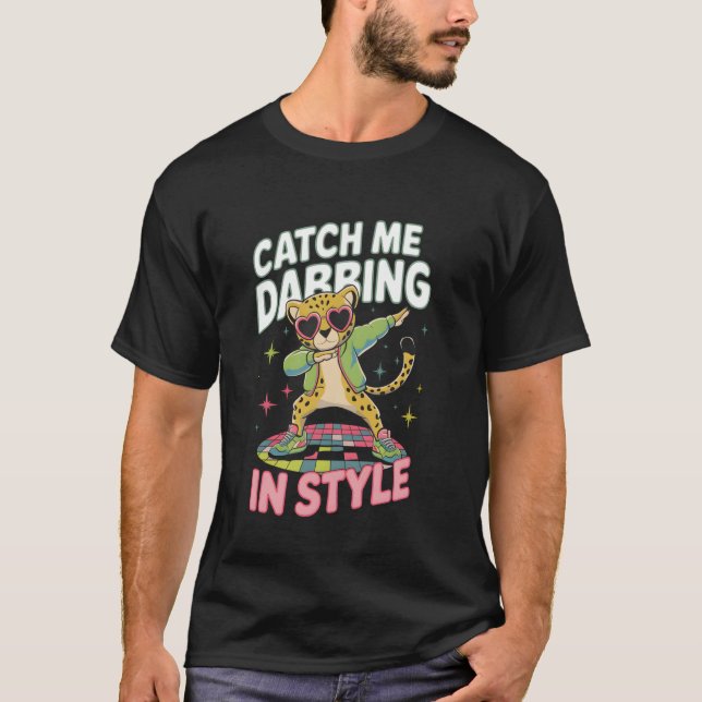 T-shirt Attrape-moi en train de dabber avec style Guépard  (Devant)